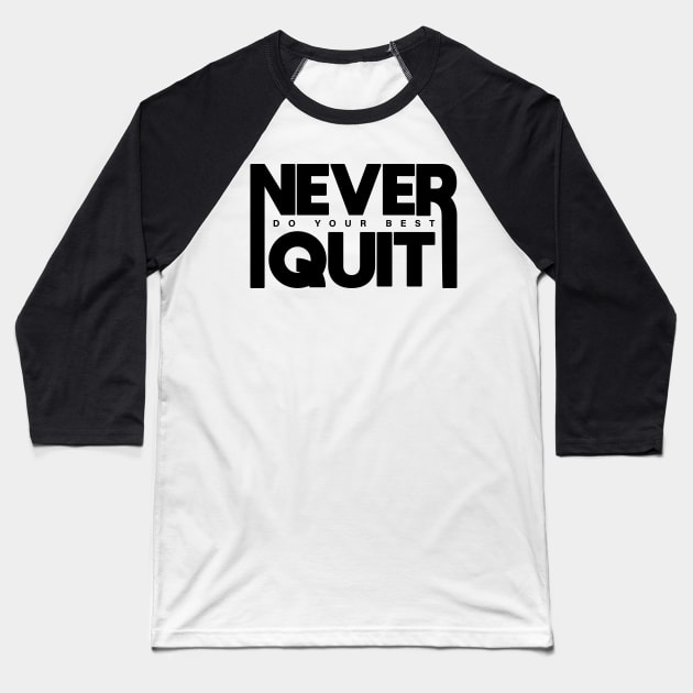 Never Do Your Best Quit Baseball T-Shirt by A Comic Wizard